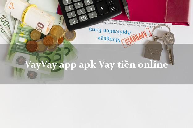 VayVay app apk Vay tiền online không cần CMND gốc
